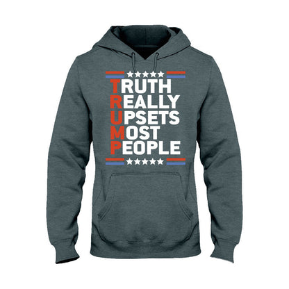 Truth Really Upset Most People - T-shirt And Hoodie