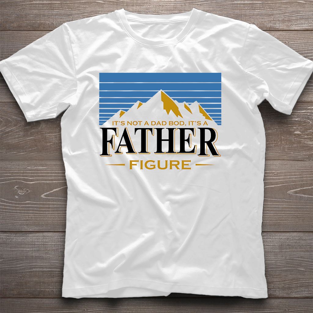 It's Not A Dad Bod It's A Father Figure - T-shirt And Hoodie