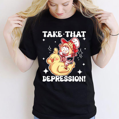 Take That Depression - T-shirt And Hoodie