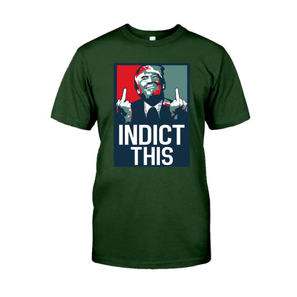 Indict This - T-shirt And Hoodie