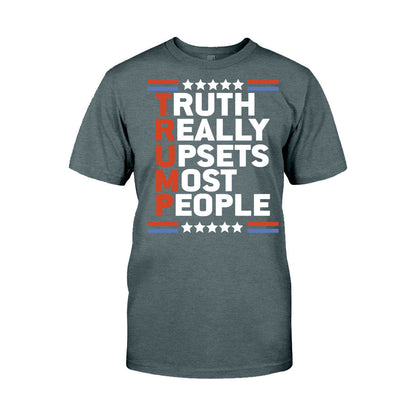 Truth Really Upset Most People - T-shirt And Hoodie