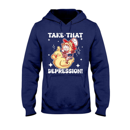 Take That Depression - T-shirt And Hoodie
