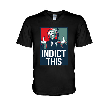 Indict This - T-shirt And Hoodie