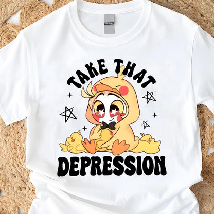 Take That Depression - T-shirt And Hoodie