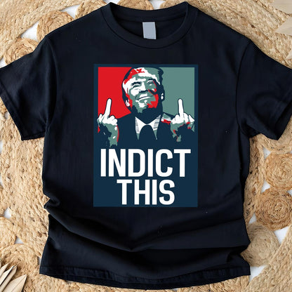 Indict This - T-shirt And Hoodie