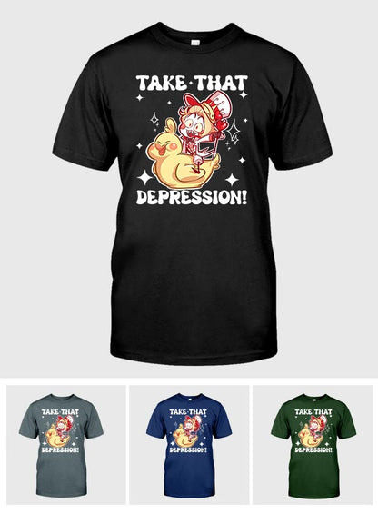 Take That Depression - T-shirt And Hoodie
