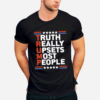 Truth Really Upset Most People - T-shirt And Hoodie