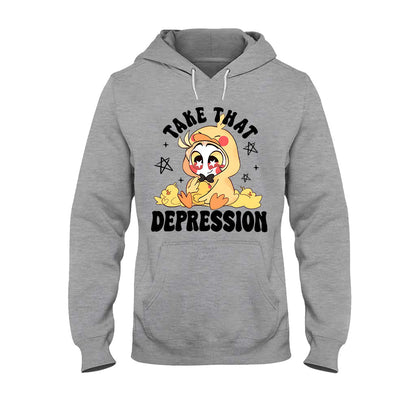 Take That Depression - T-shirt And Hoodie