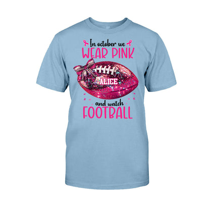 In Octorber We Watch - Personalized Football T-shirt And Hoodie