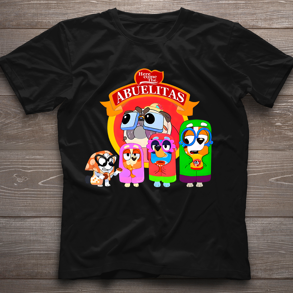 Here Come The Abuelitas - T-shirt And Hoodie