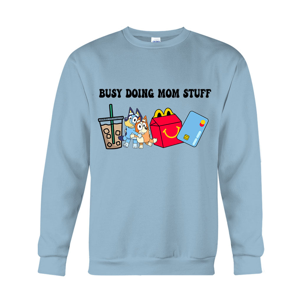 Busy Doing Mom Stuff - Mother T-shirt And Hoodie