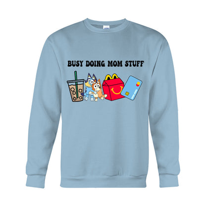 Busy Doing Mom Stuff - Mother T-shirt And Hoodie