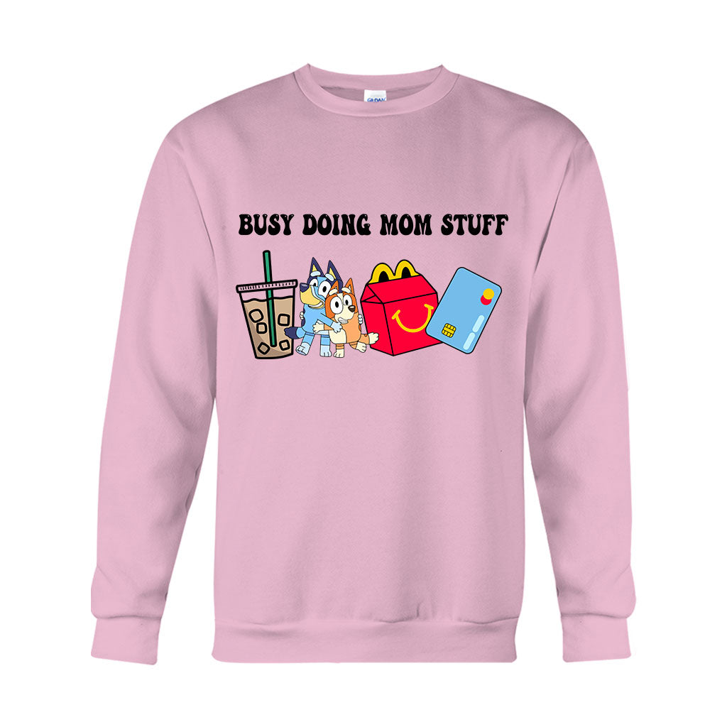 Busy Doing Mom Stuff - Mother T-shirt And Hoodie