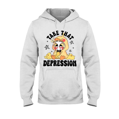 Take That Depression - T-shirt And Hoodie