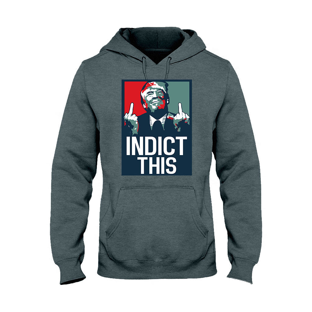 Indict This - T-shirt And Hoodie