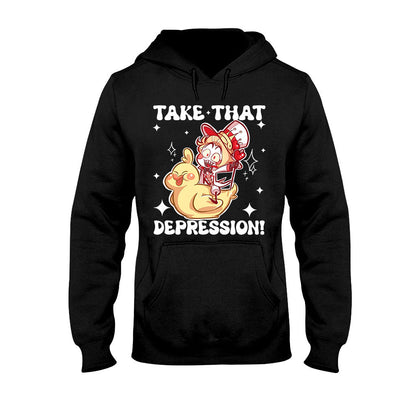 Take That Depression - T-shirt And Hoodie