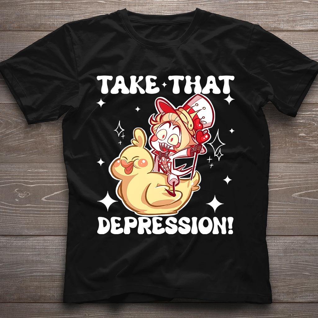 Take That Depression - T-shirt And Hoodie