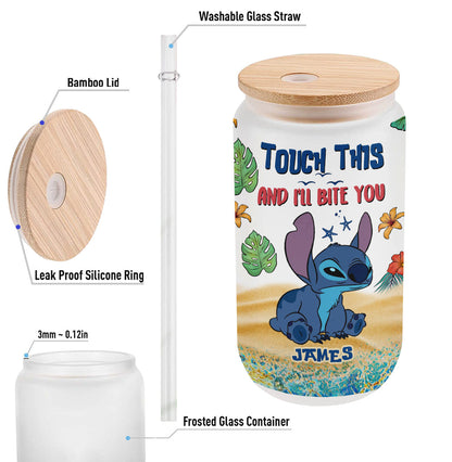 Touch This And I'll Bite You - Personalized Ohana Can Glass