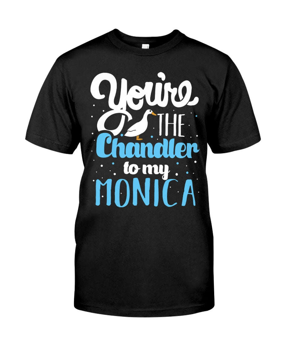 You're The Chandler - T-shirt and Hoodie 1122