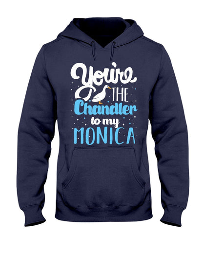 You're The Chandler - T-shirt and Hoodie 1122