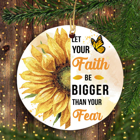 Sunflower Faith Bigger Than Fear Sunflower - Christian Ornament (Printed On Both Sides) 1122