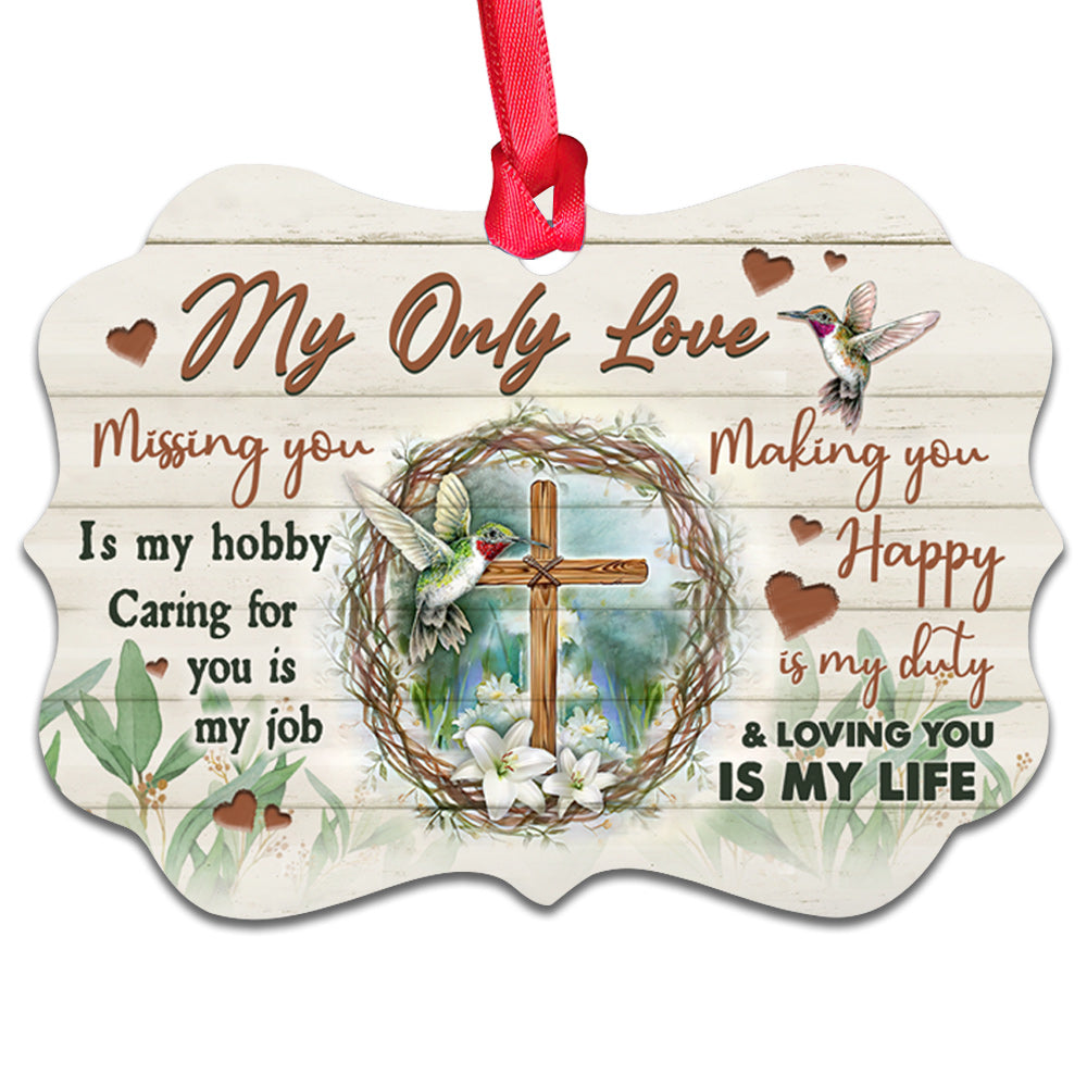 Hummingbird My Only Love Faith Missing You Is My Hobby - Christian Ornament (Printed On Both Sides) 1122