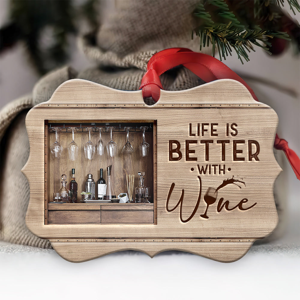 Wine Life Is Better - Wine Ornament (Printed On Both Sides) 1122