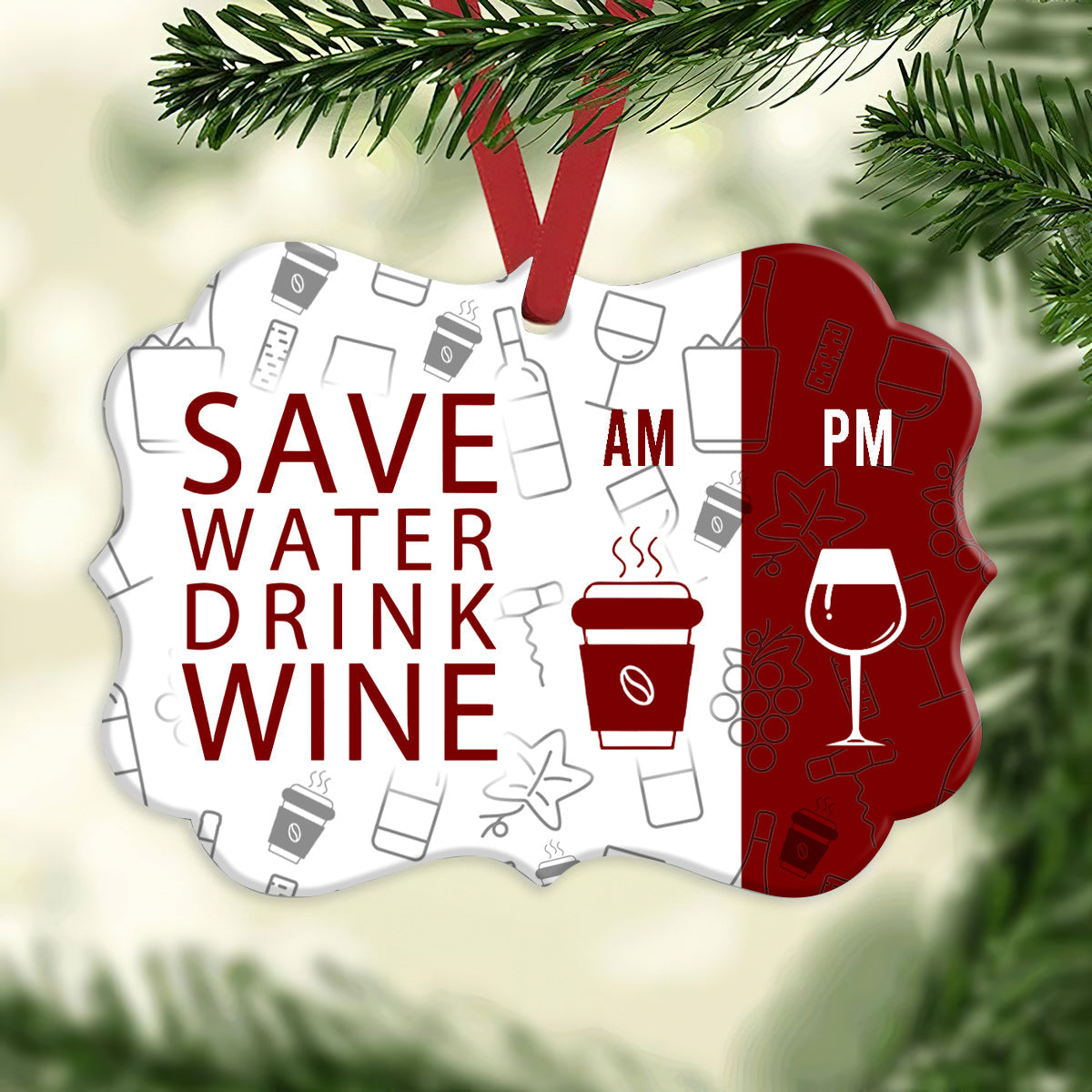 Wine Save Water Drink Wine - Wine Ornament (Printed On Both Sides) 1122