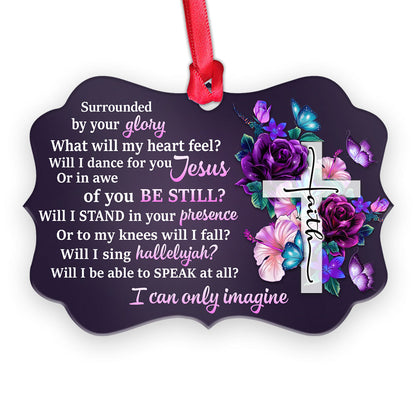 Jesus Faith Surrounded By Your Glory Christian - Medallion Aluminium Ornament (Printed On Both Sides) 1122